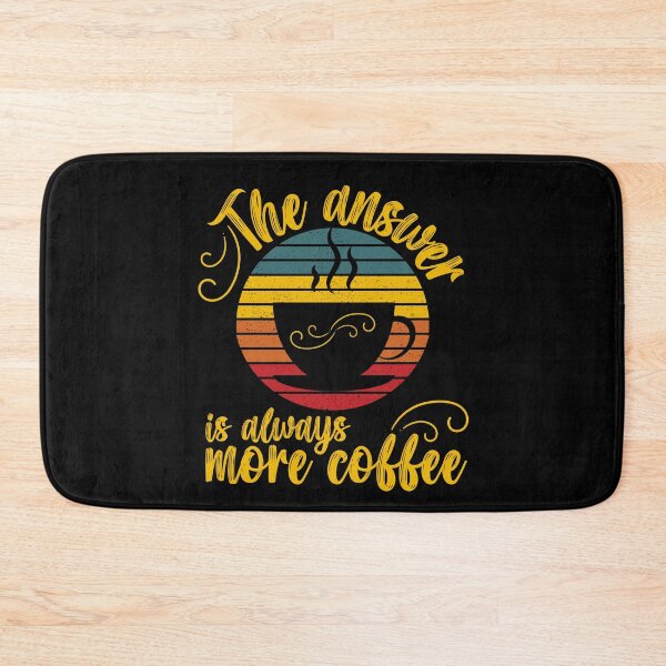 Item preview, The answer is always more coffee designed and sold by EvergreenWhimsy.