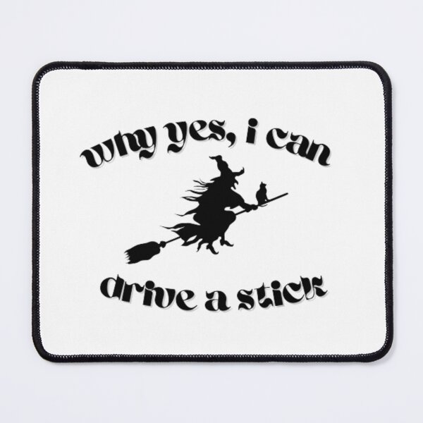Item preview, why yes, i can drive a stick! cauldrons and witches brew designed and sold by MA design art.