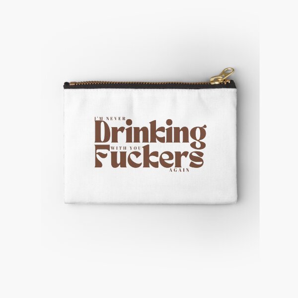 Item preview,  I'm Never Drinking With You Fuckers Again /Funny Drinking / Day Drinking / Drinking Buddies Gif/, Drink Humor / Best Friends designed and sold by Alexa5454.