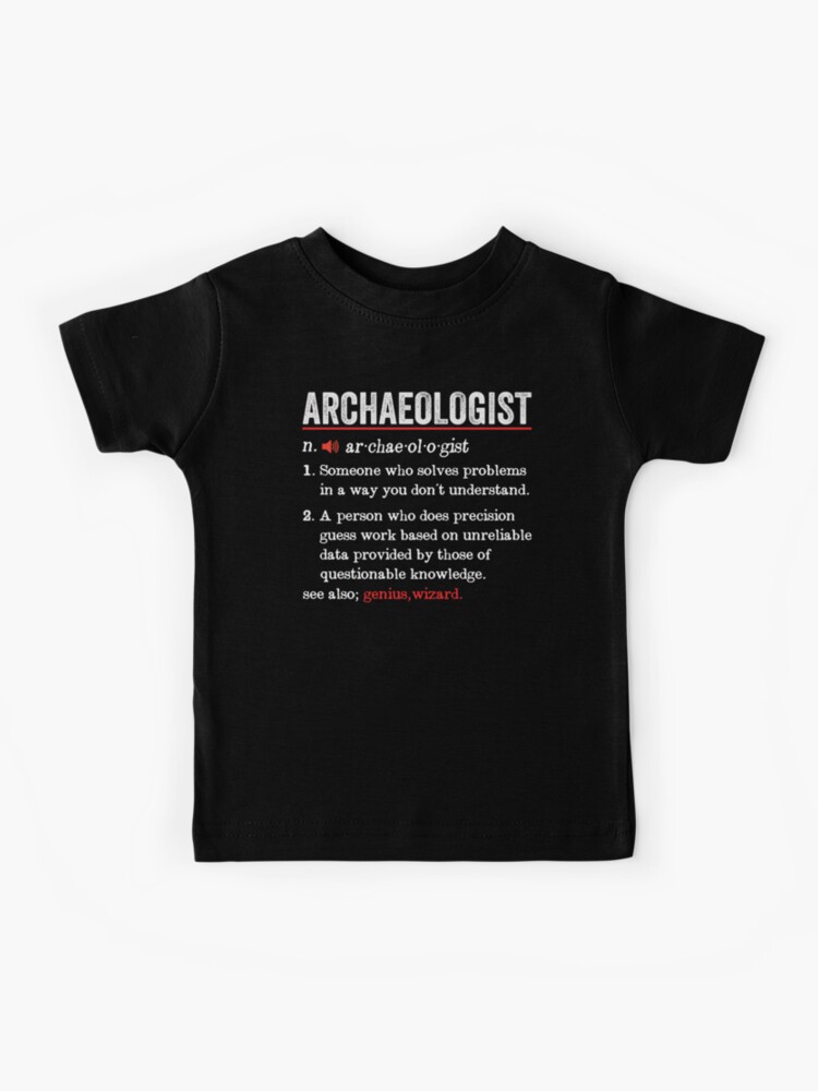 Archaeologist Definition Funny T-Shirt Archaeology Gift Archaeologist Definition Funny T-Shirt Archaeology Gift