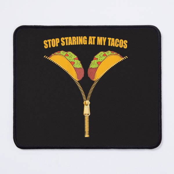 Item preview, Womens Funny Mexican Stop Staring At My Tacos Fiesta designed and sold by Mr. L.S.