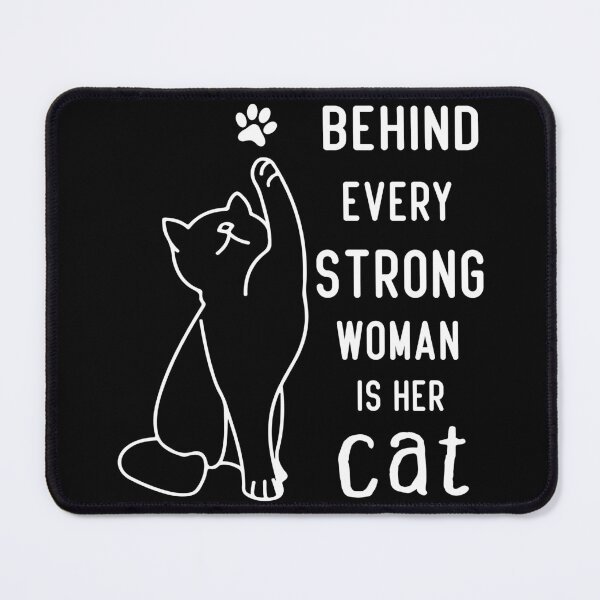 Item preview,  Behind every strong woman is her cat designed and sold by saidox.