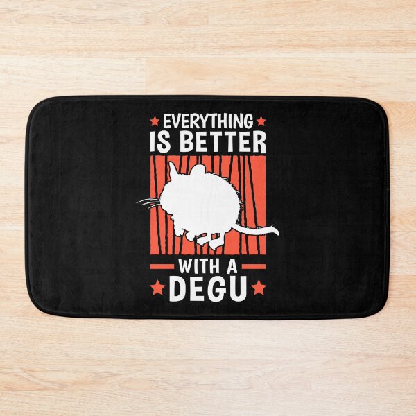 Item preview, Everything is better with Degus Common Degu designed and sold by madgrfx.