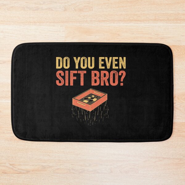 Item preview, Do You Even Sift Bro, Archaeologist: Archaeology Gift, Funny Archaeologist designed and sold by Adexyl.