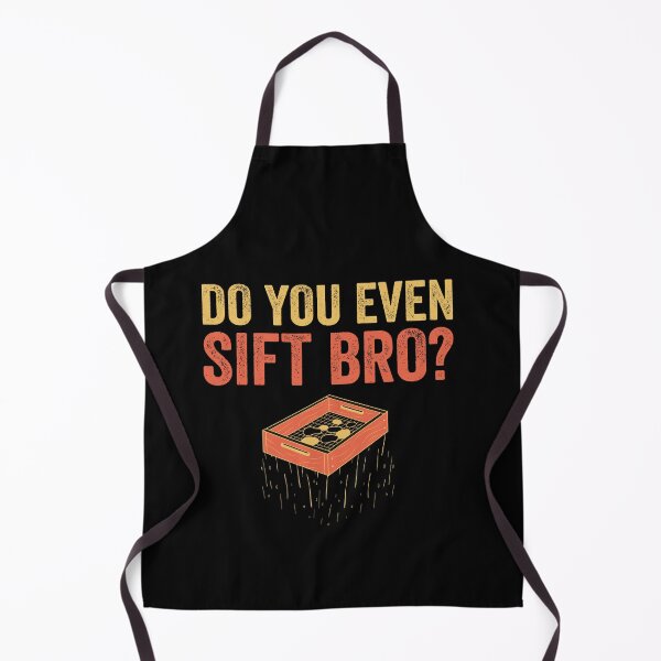 Item preview, Do You Even Sift Bro, Archaeologist: Archaeology Gift, Funny Archaeologist designed and sold by Adexyl.