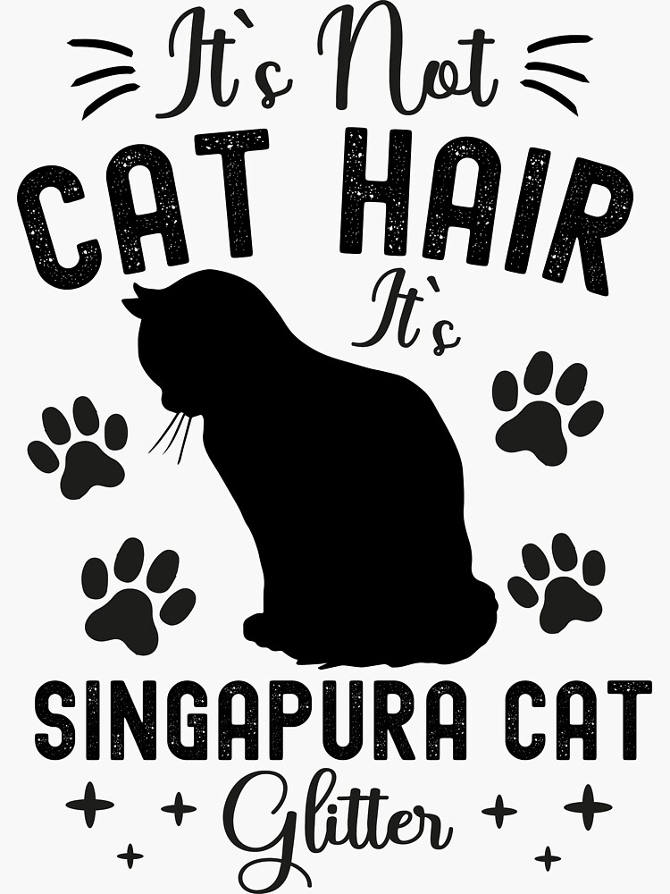 "It's Not Cat Hair It's Singapura Cat Glitter, Funny Singapura Cat