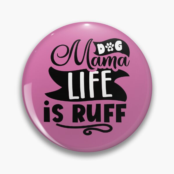 Item preview, Dog Mama Life Is Ruff designed and sold by PetShoper.