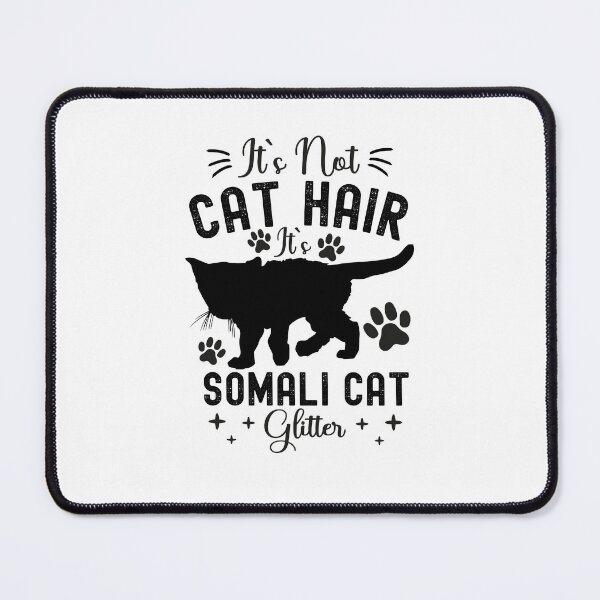 Item preview, It's Not Cat Hair It's Somali Cat Glitter, Funny Somali Cat Owner Quotes, Fox Cat, Long-haired Abyssinian, Owner Gifts designed and sold by PRINTED ..