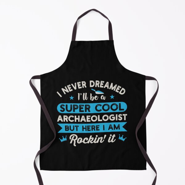 Item preview, I Never Dreamed I'll Be A Super Cool Archaeologist: Archaeology Gift, Funny Archaeologist designed and sold by Adexyl.
