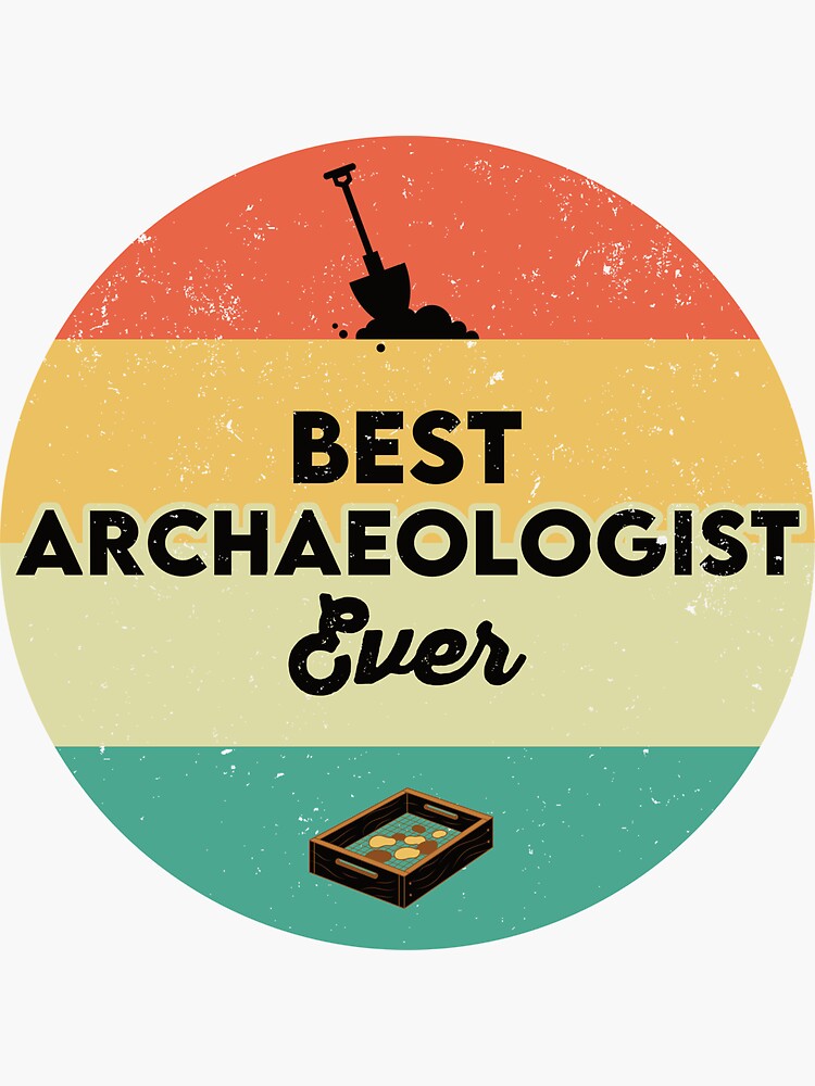 "Best Archaeologist Ever Archaeology Gift, Funny Archaeologist