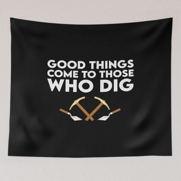 Item preview, Archaeologist, Good Things Come To Those Who Dig: Archaeology Gift, Funny Archaeologist designed and sold by Adexyl.
