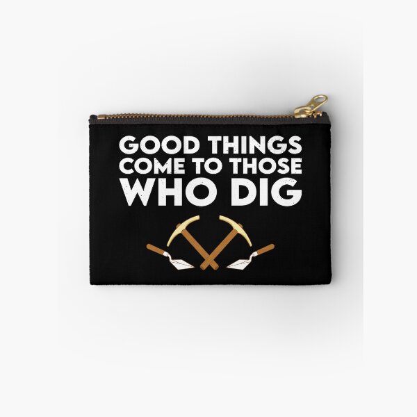 Item preview, Archaeologist, Good Things Come To Those Who Dig: Archaeology Gift, Funny Archaeologist designed and sold by Adexyl.