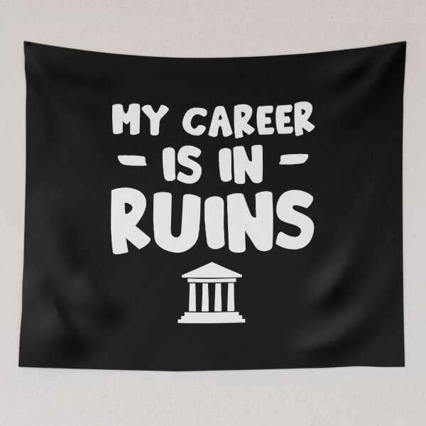 Item preview, Archaeologist My Career Is In Ruins: Archaeology Gift, Funny Archaeologist designed and sold by Adexyl.