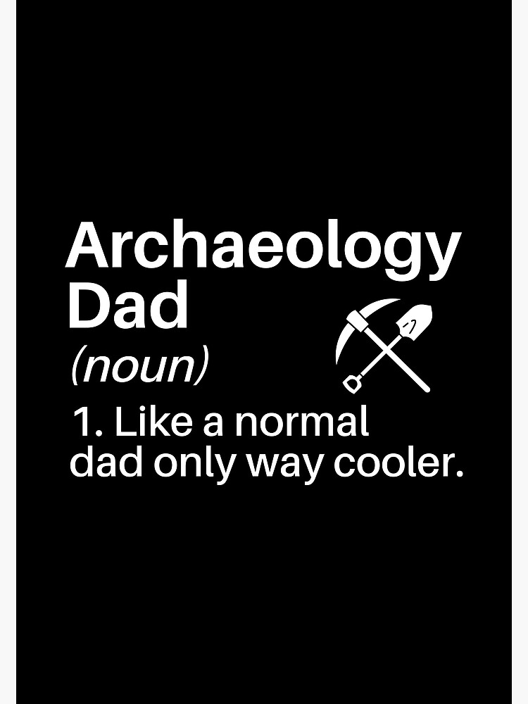 "Archaeology Dad Archaeology Father Gift, Funny Archaeologist" Poster for Sale by Adexyl