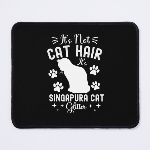 Item preview, It's Not Cat Hair It's Singapura Cat Glitter, Funny Singapura Cat Owner Quotes, Drain Cat, Kucinta, Kopitiam Cat, Owner Gifts designed and sold by PRINTED ..