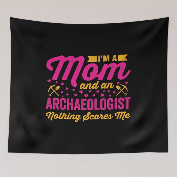 Item preview, I'm A Mom And An Archaeologist: Archaeology Mother Gift, Funny Archaeologist designed and sold by Adexyl.