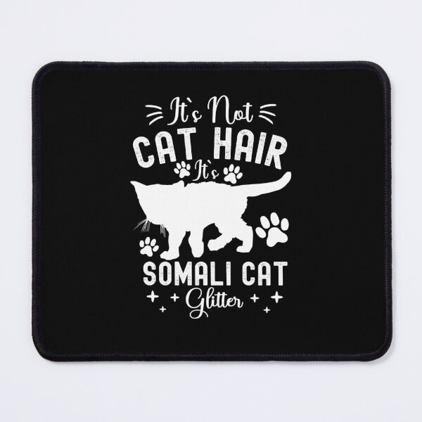Item preview, It's Not Cat Hair It's Somali Cat Glitter, Funny Somali Cat Owner Quotes, Fox Cat, Long-haired Abyssinian, Owner Gifts designed and sold by PRINTED ..