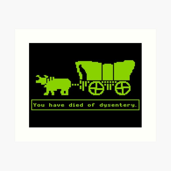Item preview, You have died of dysentery. designed and sold by fandemonium.