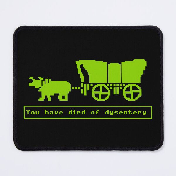 Item preview, You have died of dysentery. designed and sold by fandemonium.