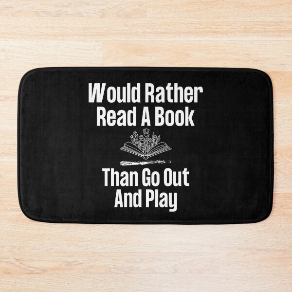 Item preview, Would Rather Read A Book Funny Text Design designed and sold by EarthArtDesigns.