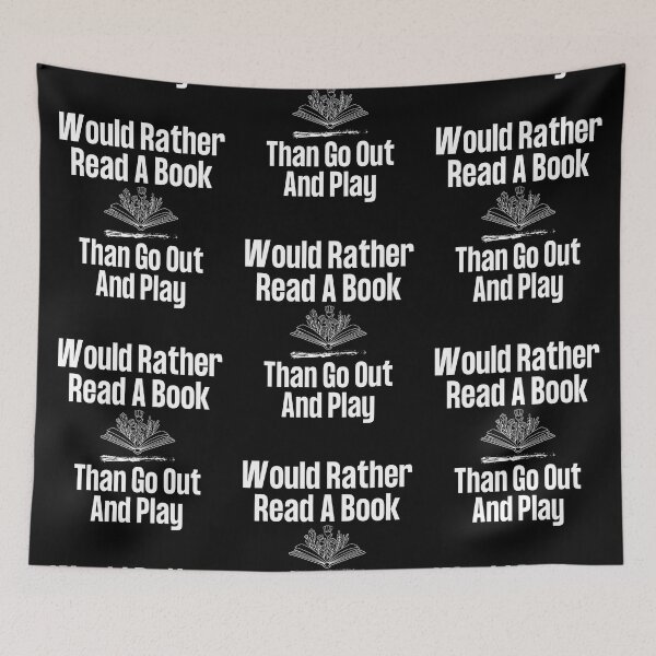 Item preview, Would Rather Read A Book Funny Text Design designed and sold by EarthArtDesigns.