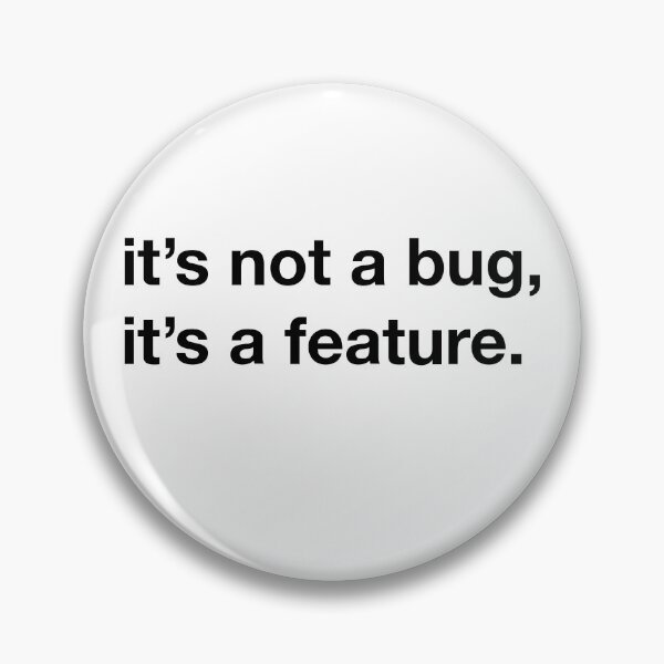 Artikelvorschau, It's not a bug, it's a feature. entworfen und verkauft von annafokina.