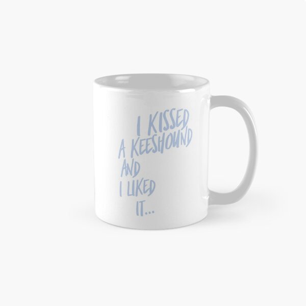 Item preview, I kissed a keeshound and i liked it... designed and sold by CharlyB.