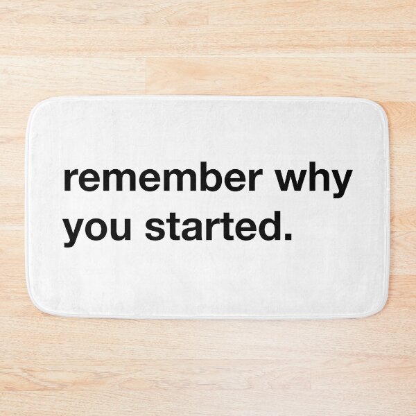 Item preview, Remember why you started. designed and sold by annafokina.