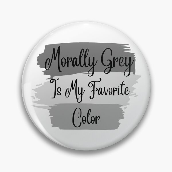 Item preview, Morally grey is my favorite color design (American Spelling) - Fictional Characters - Book Boyfriend - Romance Reader - Fantasy Books - Romance Books - Fae Books - High Lord designed and sold by lauras224.
