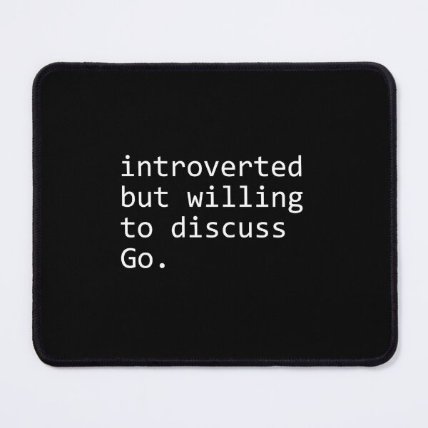 Item preview, introverted but willing to discuss Go designed and sold by sengutengu.