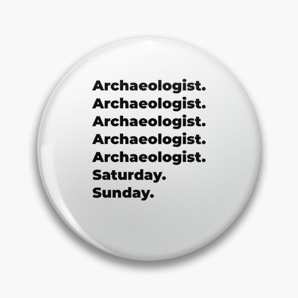 Item preview, Archaeologist funny workweek designed and sold by SVPOD.