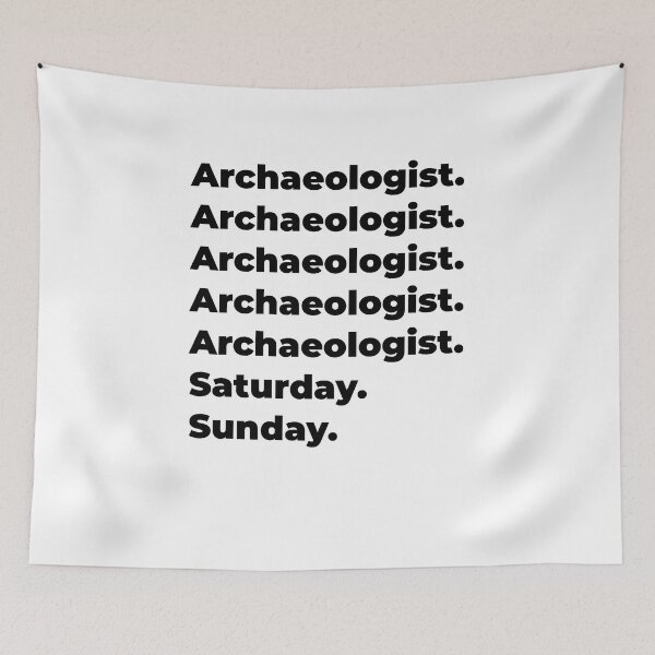 Item preview, Archaeologist funny workweek designed and sold by SVPOD.