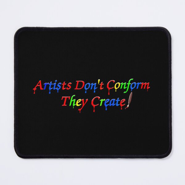 Item preview, Artists Don't Conform designed and sold by monsterbasket.