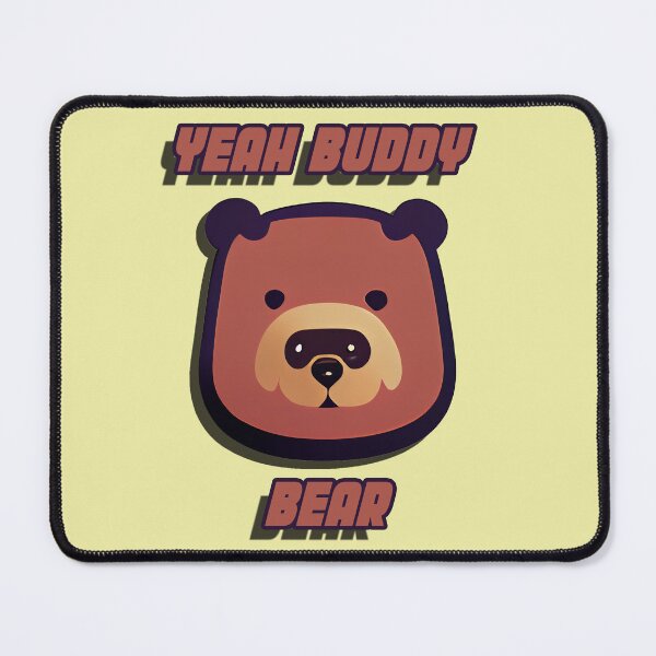 Item preview, Yeah Buddy Bear designed and sold by TheFoxyWolfShop.