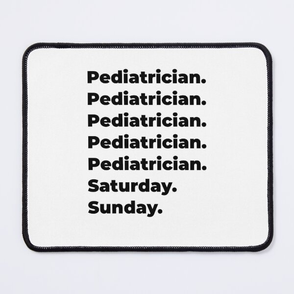 Item preview, Pediatrician funny workweek designed and sold by SVPOD.