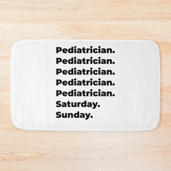 Item preview, Pediatrician funny workweek designed and sold by SVPOD.