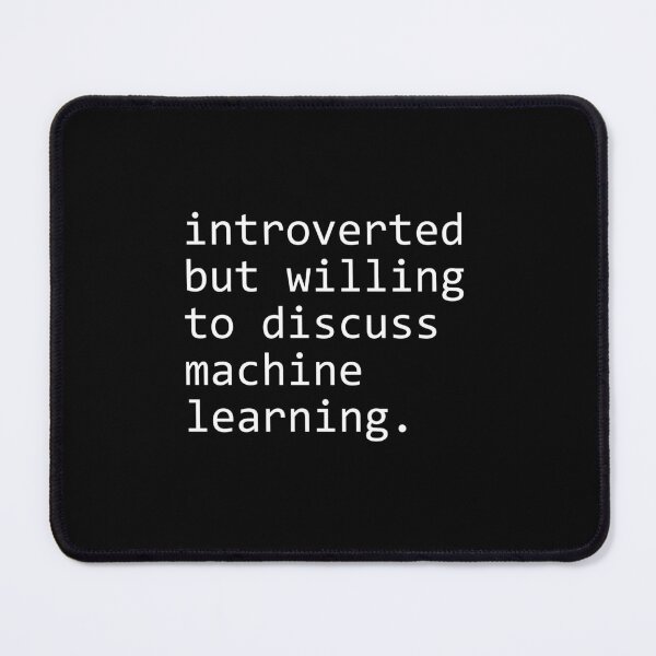 Item preview, introverted but willing to discuss machine learning designed and sold by sengutengu.