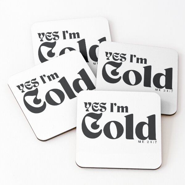 Item preview, YES I'm Cold / Funny I'm Cold /Funny  Freezing Cold /Gift for Friends designed and sold by Alexa5454.