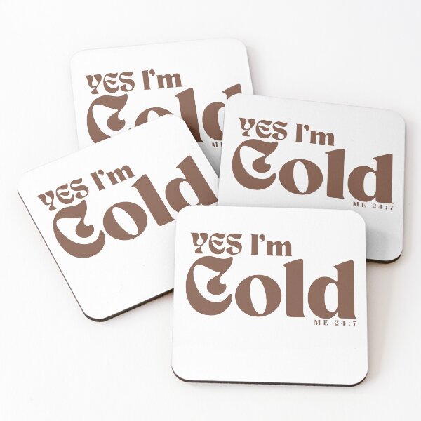 Item preview, YES I'm Cold / Funny I'm Cold /Funny  Freezing Cold /Gift for Friends designed and sold by Alexa5454.