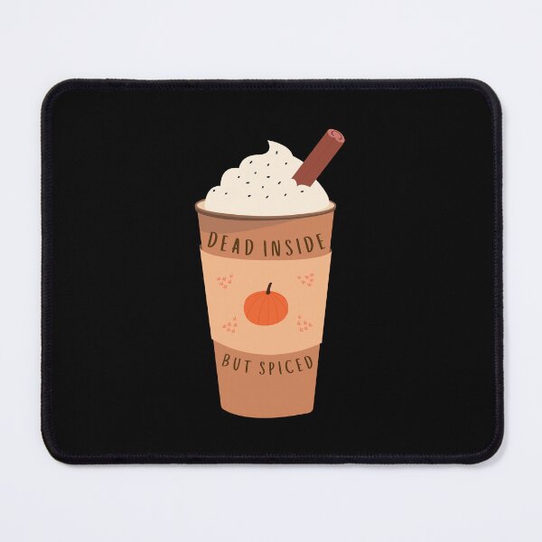 Item preview, Funny Dead Inside But Spiced designed and sold by Pixelish.