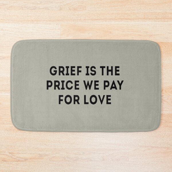 Item preview, Grief is the price we pay for love  designed and sold by LucasDy4.
