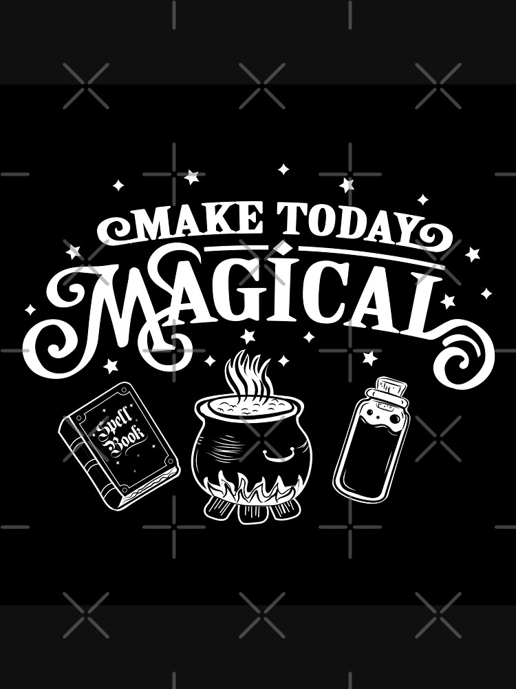Make Today Magical by courtcolumbus