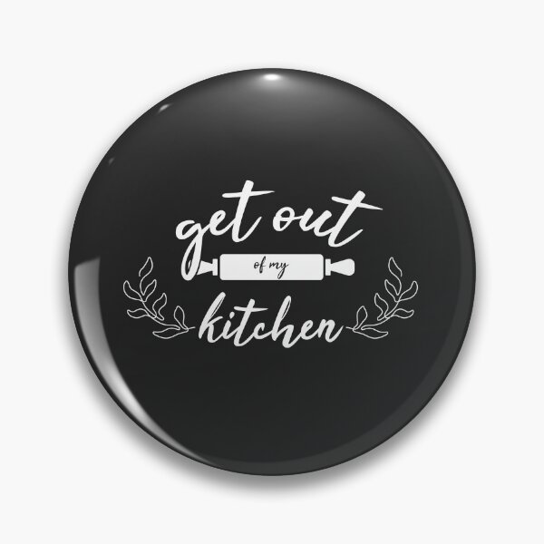 Item preview, GET OUT OF MY KITCHEN! designed and sold by Josan Designs.