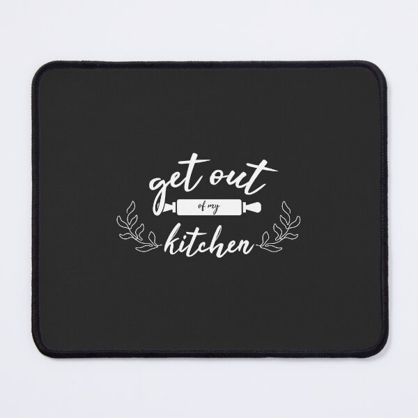 Item preview, GET OUT OF MY KITCHEN! designed and sold by Josan Designs.