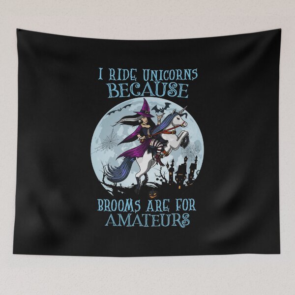 Item preview, I Ride Unicorns Because Brooms Are For Amateurs  designed and sold by yeatsheggej.