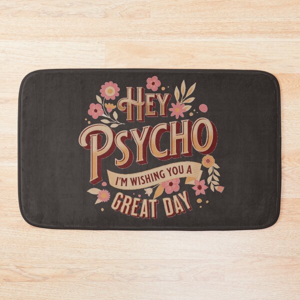 Item preview, Hey psycho, I'm wishing you a lovely day! designed and sold by Psycheek.