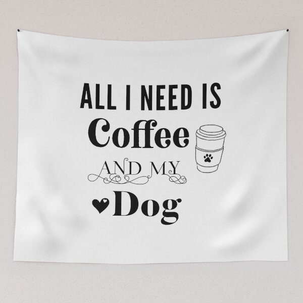 Item preview, All I Need Is Coffee And My Dog designed and sold by Vittorio-23.