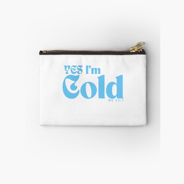 Item preview, YES I'm Cold / Funny I'm Cold /Funny  Freezing Cold /Gift for Friends designed and sold by Alexa5454.