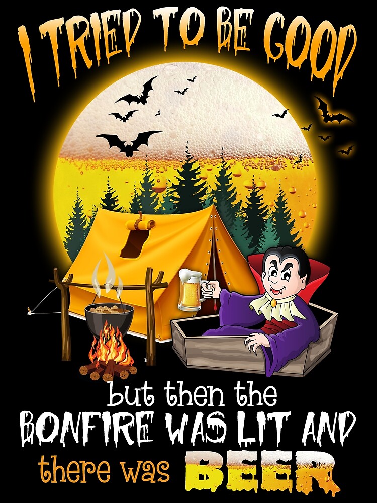 "I Tried To Be Good But Then The Bonfire Was Lit" Art Print For Sale By ...