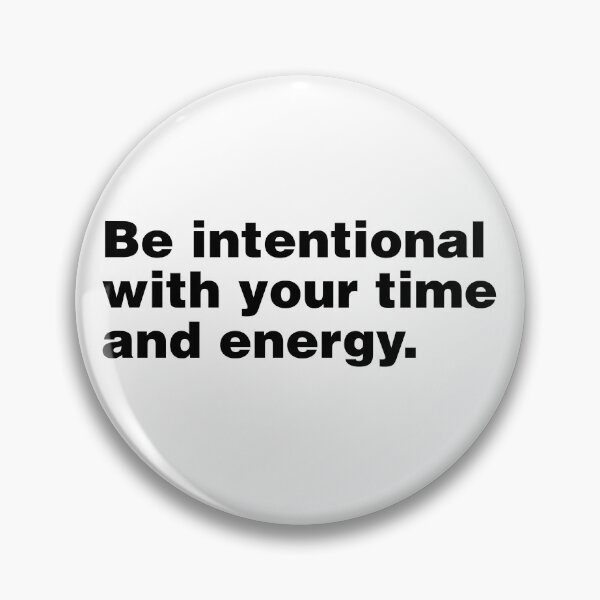 Item preview, Be intentional with your time and energy designed and sold by shirtheadts.